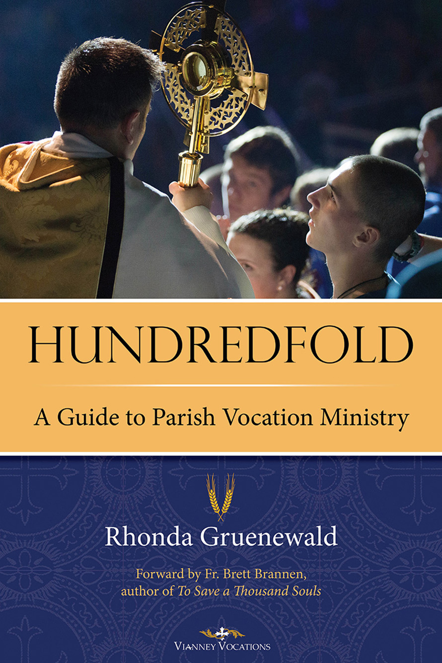 Hundredfold: A Guide to Parish Vocation Ministry Hundredfold: A Guide to Parish Vocation Ministry